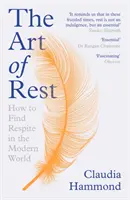 Umění odpočívat: Jak najít oddech v moderní době - The Art of Rest: How to Find Respite in the Modern Age