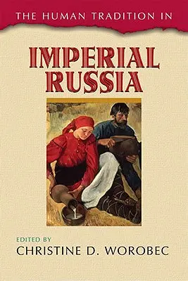 Lidská tradice v carském Rusku - The Human Tradition in Imperial Russia
