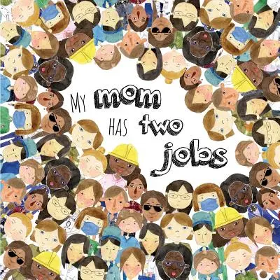 Moje máma má dvě práce - My Mom Has Two Jobs