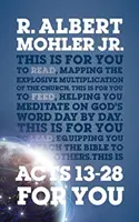 Skutky 13-28 pro vás: Vyzkoušejte si, jak se církev výbušně rozmnožuje. - Acts 13-28 for You: Mapping the Explosive Multiplication of the Church