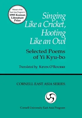 Zpívá jako cvrček, houká jako sova: vybrané básně Yi Kyu-Boa - Singing Like a Cricket, Hooting Like an Owl: Selected Poems of Yi Kyu-Bo