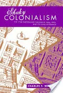 Rozkolísaný kolonialismus: Zemětřesení a tsunami v peruánské Limě v roce 1746 a jeho dlouhé následky - Shaky Colonialism: The 1746 Earthquake-Tsunami in Lima, Peru, and Its Long Aftermath