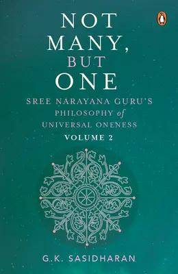Ne mnozí, ale jeden II. díl: Filozofie univerzální jednoty Šrí Narajány Gurua - Not Many, But One Volume II: Sree Narayana Guru's Philosophy of Universal Oneness