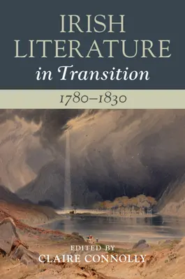 Irská literatura v proměnách času, 1780-1830: Svazek 2 - Irish Literature in Transition, 1780-1830: Volume 2