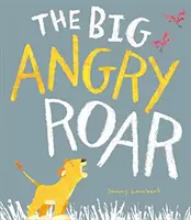 Velký rozzlobený řev - Big Angry Roar