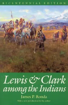 Lewis a Clark mezi indiány (Dvousté výročí vydání) - Lewis and Clark among the Indians (Bicentennial Edition)