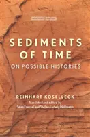 Sedimenty času: O možných dějinách - Sediments of Time: On Possible Histories