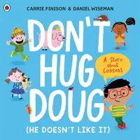 Neobjímej Douga (nemá to rád) - Příběh o souhlasu - Don't Hug Doug (He Doesn't Like It) - A story about consent