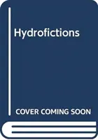 Hydrofikce: Voda, moc a politika v izraelské a palestinské literatuře - Hydrofictions: Water, Power and Politics in Israeli and Palestinian Literature