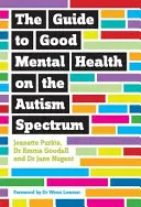 Průvodce dobrým duševním zdravím u lidí s autismem - The Guide to Good Mental Health on the Autism Spectrum