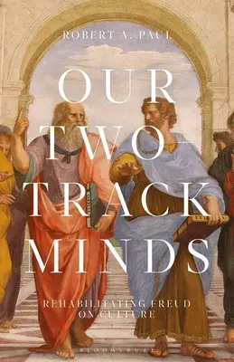 Naše dvoukolejná mysl: Rehabilitace Freuda v oblasti kultury - Our Two-Track Minds: Rehabilitating Freud on Culture