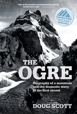 Ogre - Životopis hory a dramatický příběh prvovýstupu - Ogre - Biography of a mountain and the dramatic story of the first ascent