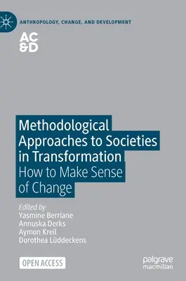 Metodologické přístupy ke společnostem v transformaci: Jak porozumět změnám - Methodological Approaches to Societies in Transformation: How to Make Sense of Change