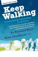 Keep Walking - Leadership Learning in Action - Napínavý příběh o polárním dobrodružství s mocnými lekcemi v oblasti leadershipu a osobního rozvoje - Keep Walking - Leadership Learning in Action - A Thrilling Story of a Polar Adventure with Powerful Lessons in Leadership and Personal Development