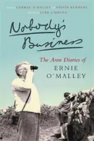 Nikdo se nezabývá ničím: Aranské deníky Ernieho O'Malleyho - Nobody's Business: The Aran Diaries of Ernie O'Malley