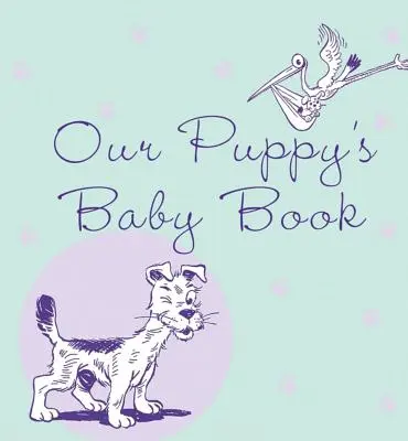 Dětská kniha našeho štěněte - Our Puppy's Baby Book
