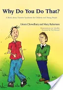 Proč to děláš?: Kniha o Tourettově syndromu pro děti a mládež - Why Do You Do That?: A Book about Tourette Syndrome for Children and Young People
