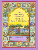 Výživné tradice Bk Péče o dítě - Nourishing Traditions Bk Baby Child Care