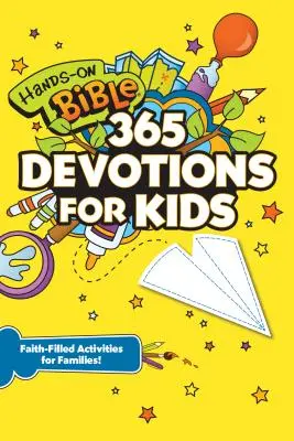 Hands-On Bible 365 Devotions for Kids: Hands-On Bible 365 Devotions for Kids: Aktivity pro rodiny naplněné vírou - Hands-On Bible 365 Devotions for Kids: Faith-Filled Activities for Families