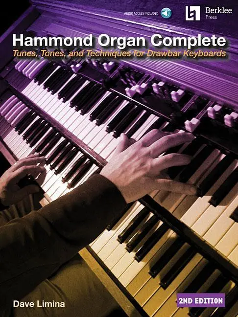 Hammondovy varhany kompletní: Tóny, melodie a techniky pro klávesové nástroje s táhlem - Hammond Organ Complete: Tunes, Tones, and Techniques for Drawbar Keyboards