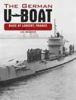 Německá základna ponorek v Lorientu ve Francii, svazek 2: červenec 1941-červenec 1942 - The German U-Boat Base at Lorient, France, Vol. 2: July 1941-July 1942