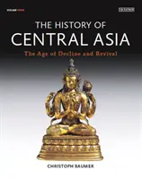 Dějiny Střední Asie: čtyřsvazkový komplet (History of Central Asia, The: 4-Volume Set) - History of Central Asia, The: 4-Volume Set