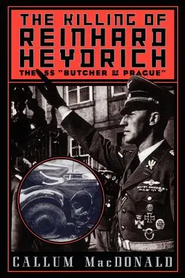 Atentát na Reinharda Heydricha: Řezník SS z Prahy - The Killing of Reinhard Heydrich: The SS Butcher of Prague