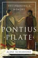 Pilát Pontský: Rozluštění paměti - Pontius Pilate: Deciphering a Memory