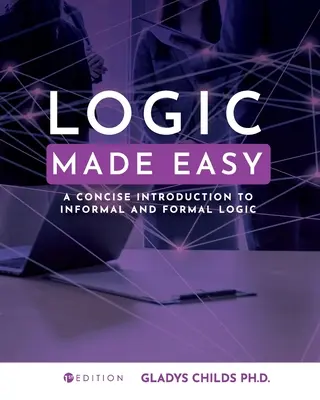 Logika snadno: Stručný úvod do neformální a formální logiky - Logic Made Easy: A Concise Introduction to Informal and Formal Logic
