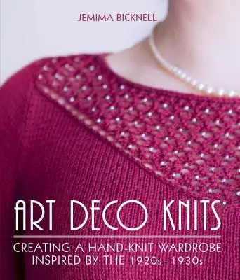 Art Deco Knits: Vytváření ručně pleteného šatníku inspirovaného 20. až 30. lety 20. století - Art Deco Knits: Creating a Hand-Knit Wardrobe Inspired by the 1920s-1930s