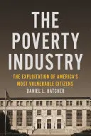 Průmysl chudoby: Vykořisťování nejzranitelnějších občanů Ameriky - The Poverty Industry: The Exploitation of America's Most Vulnerable Citizens
