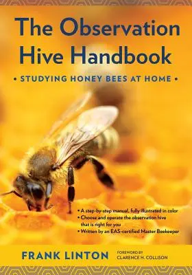 Příručka pozorovacího úlu: Příručka pro včelí pozorovatele: Zkoumání včelího medu doma - The Observation Hive Handbook: Studying Honey Bees at Home