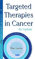 Cílené terapie u rakoviny - aktualizace - Targeted Therapies in Cancer - An Update