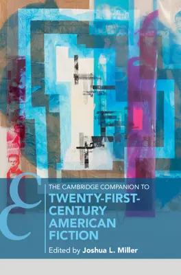 The Cambridge Companion to Twenty-First Century American Fiction (Cambridgeský průvodce americkou beletrií 21. století) - The Cambridge Companion to Twenty-First Century American Fiction