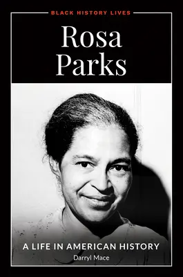 Rosa Parksová: Život v amerických dějinách - Rosa Parks: A Life in American History