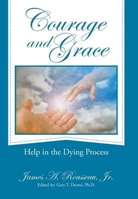 Odvaha a milost: Pomoc v procesu umírání - Courage and Grace: Help in the Dying Process
