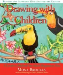 Kreslení s dětmi: Tvořivá metoda i pro dospělé začátečníky - Drawing with Children: A Creative Method for Adult Beginners, Too