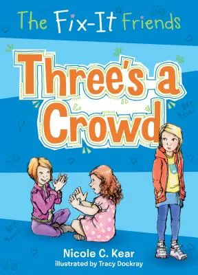 The Fix-It Friends: Tři je dav - The Fix-It Friends: Three's a Crowd