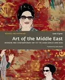 Umění Blízkého východu: Moderní a současné umění arabského světa a Íránu - Art of the Middle East: Modern and Contemporary Art of the Arab World and Iran