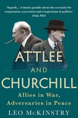 Attlee a Churchill: Spojenci ve válce, protivníci v míru - Attlee and Churchill: Allies in War, Adversaries in Peace