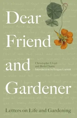 Milý příteli a zahradníku: Dopisy o životě a zahradničení - Dear Friend and Gardener: Letters on Life and Gardening