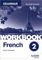 Cvičebnice francouzské gramatiky pro úroveň A 2 - French A-level Grammar Workbook 2
