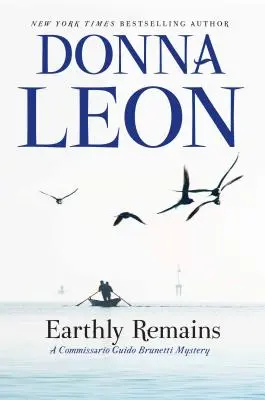 Pozemské pozůstatky: Záhada komisaře Guida Brunettiho - Earthly Remains: A Commissario Guido Brunetti Mystery
