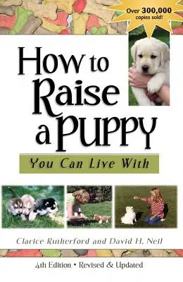 Jak vychovat štěně, se kterým se dá žít - How to Raise a Puppy You Can Live with
