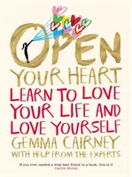 Otevřete své srdce: Naučte se milovat svůj život a milovat sami sebe - Open Your Heart: Learn to Love Your Life and Love Yourself