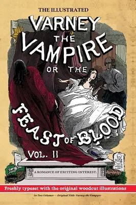 The Illustrated Varney the Vampire; or, The Feast of Blood - In Two Volumes - Volume II: Originální název: The Ilustrated Varney the Vampire; or, The Feast of Blood: Varney the Vampyre - 2. díl, 2. díl, 2. díl, 2. díl. - The Illustrated Varney the Vampire; or, The Feast of Blood - In Two Volumes - Volume II: Original Title: Varney the Vampyre