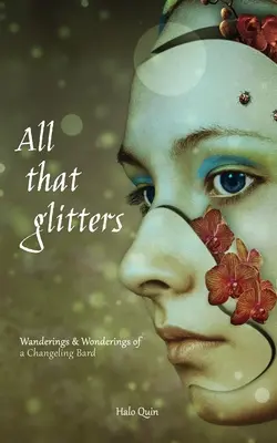 Vše, co se třpytí: Bloudění a zázraky měnícího se barda - All That Glitters: Wanderings & Wonderings of a Changeling Bard
