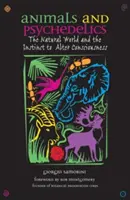 Zvířata a psychedelika: Přírodní svět a instinkt pro změnu vědomí - Animals and Psychedelics: The Natural World and the Instinct to Alter Consciousness