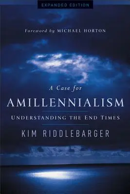 Případ pro amilenialismus: Příběh pro amileniánský příběh: Pochopení konce časů - A Case for Amillennialism: Understanding the End Times