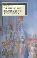Vytváření a rozpad sovětského systému: Interpretace - The Making and Breaking of the Soviet System: An Interpretation